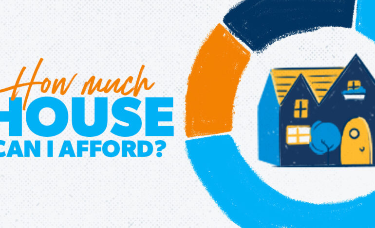  How Much House Can Afford?