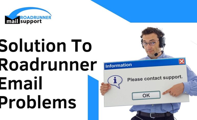  Troubleshooting Roadrunner Email Problems: How to Resolve Common Issues and Contact Technical Support