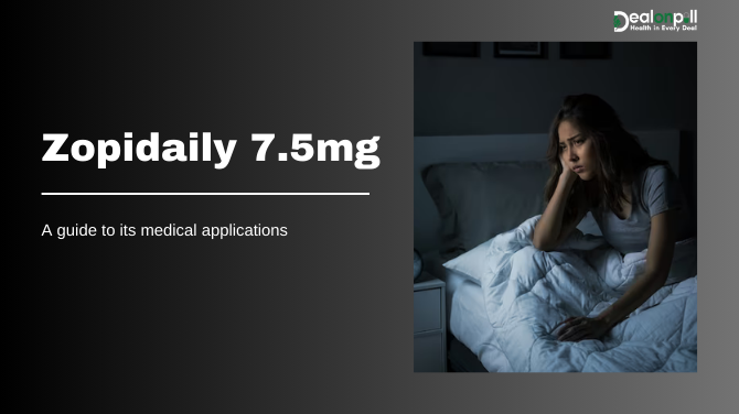  Zopidaily 7.5mg: A guide to its medical applications